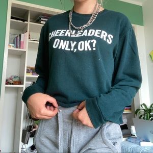 ‘CHEERLEADERS ONLY, OK?’ Sweatshirt